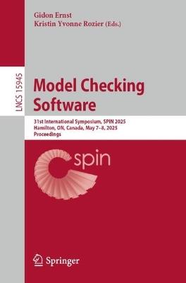 Model Checking Software: 31st International Symposium, SPIN 2025, Hamilton, ON, Canada, May 7–8, 2025, Proceedings - cover