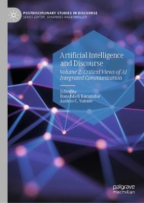 Artificial Intelligence and Discourse: Volume 2, Critical Views of AI Integrated Communication - cover