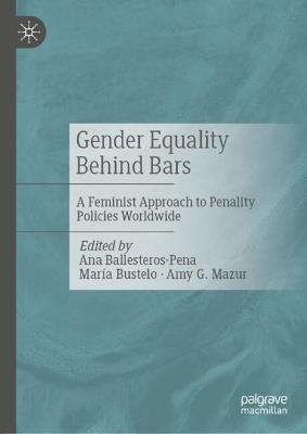 Gender Equality Behind Bars: A Feminist Approach to Penality Policies Worldwide - cover