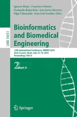 Bioinformatics and Biomedical Engineering: 12th International Conference, IWBBIO 2025, Gran Canaria, Spain, July 16–18, 2025, Proceedings, Part II - cover