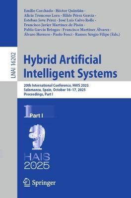Hybrid Artificial Intelligent Systems: 20th International Conference, HAIS 2025, Salamanca, Spain, October 16–17, 2025, Proceedings, Part I - cover