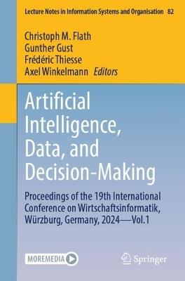 Artificial Intelligence, Data, and Decision-Making: Proceedings of the 19th International Conference on Wirtschaftsinformatik, Würzburg, Germany, 2024 - Vol.1 - cover