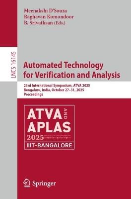 Automated Technology for Verification and Analysis: 23rd International Symposium, ATVA 2025, Bengaluru, India, October 27–31, 2025, Proceedings - cover