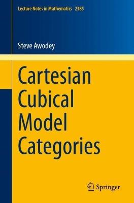 Cartesian Cubical Model Categories - Steve Awodey - cover