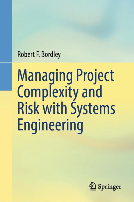 Managing Project Complexity and Risk with Systems Engineering