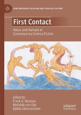 First Contact: Aliens and Humans in Contemporary Science Fiction - cover