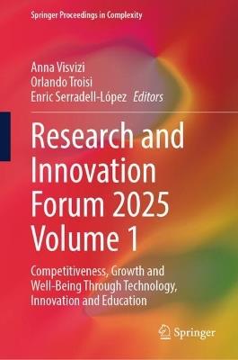 Research and Innovation Forum 2025 Volume 1: Competitiveness, Growth and Well-Being Through Technology, Innovation and Education - cover