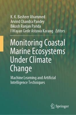 Monitoring Coastal Marine Ecosystems Under Climate Change: Machine Learning and Artificial Intelligence Techniques - cover