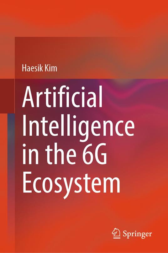 Artificial Intelligence in the 6G Ecosystem