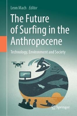 The Future of Surfing in the Anthropocene: Technology, Environment and Society - cover