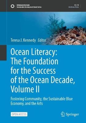Ocean Literacy: The Foundation for the Success of the Ocean Decade, Volume II: Fostering Community, the Sustainable Blue Economy, and the Arts - cover