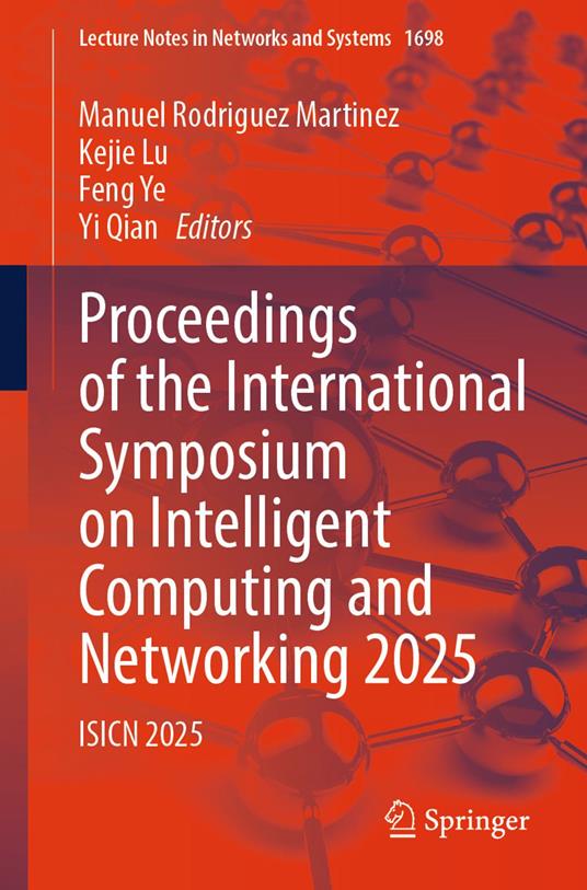 Proceedings of the International Symposium on Intelligent Computing and Networking 2025