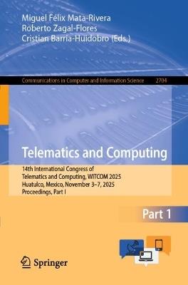 Telematics and Computing: 14th International Congress of Telematics and Computing, WITCOM 2025, Huatulco, Mexico, November 3–7, 2025, Proceedings, Part I - cover