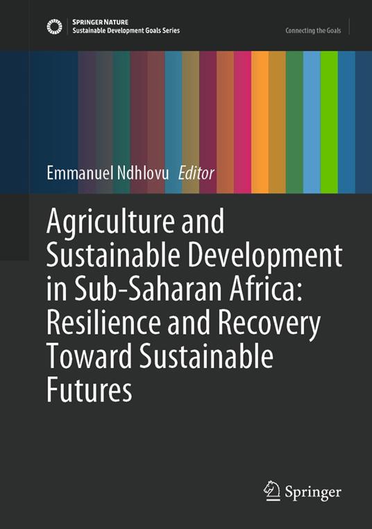 Agriculture and Sustainable Development in Sub-Saharan Africa: Resilience and Recovery Toward Sustainable Futures