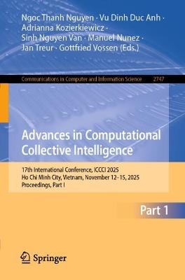 Advances in Computational Collective Intelligence: 17th International Conference, ICCCI 2025, Ho Chi Minh City, Vietnam, November 12–15, 2025, Proceedings, Part I - cover