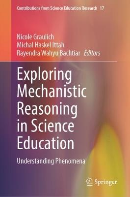 Exploring Mechanistic Reasoning in Science Education: Understanding Phenomena - cover