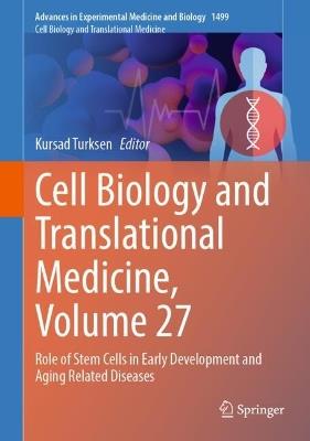 Cell Biology and Translational Medicine, Volume 27: Role of Stem Cells in Early Development and Aging Related Diseases - cover