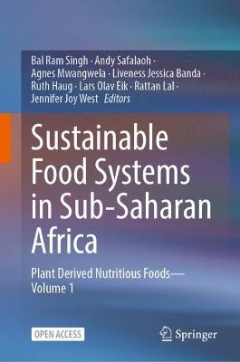 Sustainable Food Systems in Sub-Saharan Africa: Plant Derived Nutritious Foods—Volume 1 - cover