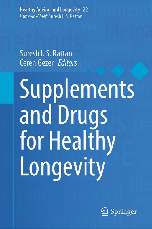 Supplements and Drugs for Healthy Longevity