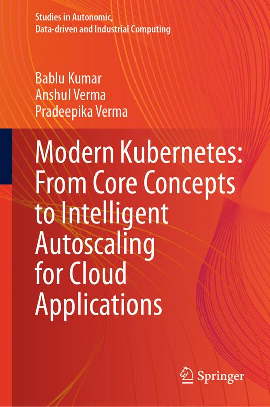 Modern Kubernetes: From Core Concepts to Intelligent Autoscaling for Cloud Applications