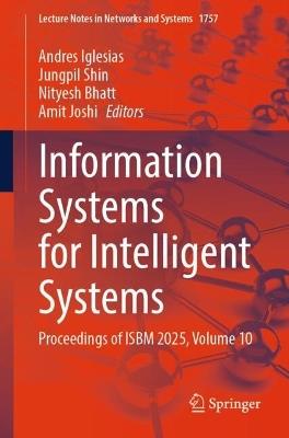 Information Systems for Intelligent Systems: Proceedings of ISBM 2025, Volume 10 - cover