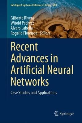 Recent Advances in Artificial Neural Networks: Case Studies and Applications - cover