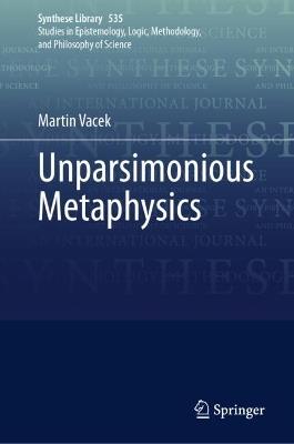 Unparsimonious Metaphysics - Martin Vacek - cover