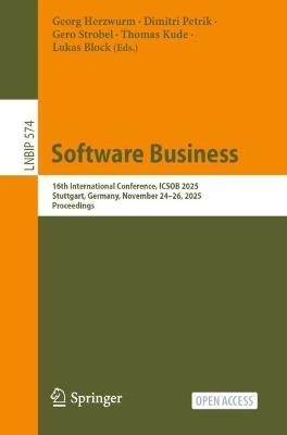 Software Business: 16th International Conference, ICSOB 2025, Stuttgart, Germany, November 24–26, 2025, Proceedings - cover