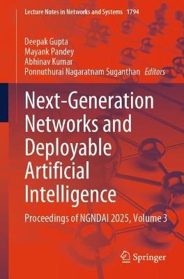 Next-Generation Networks and Deployable Artificial Intelligence: Proceedings of NGNDAI 2025, Volume 3 - cover