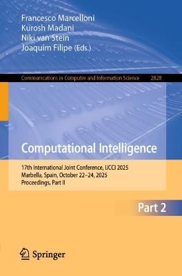 Computational Intelligence: 17th International Joint Conference, IJCCI 2025, Marbella, Spain, October 22–24, 2025, Proceedings, Part II - cover