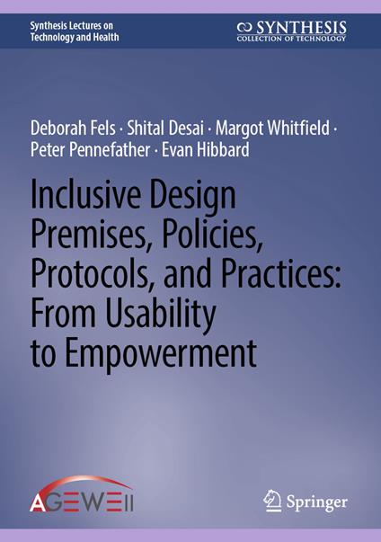Inclusive Design Premises, Policies, Protocols, and Practices: From Usability to Empowerment
