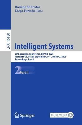 Intelligent Systems: 35th Brazilian Conference, BRACIS 2025, Fortaleza-CE, Brazil, September 29 – October 2, 2025, Proceedings, Part II - cover
