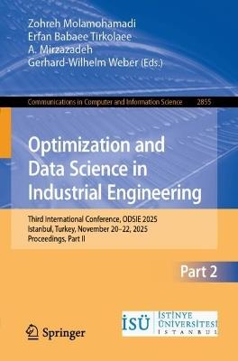 Optimization and Data Science in Industrial Engineering: Third International Conference, ODSIE 2025, Istanbul, Turkey, November 20–22, 2025, Proceedings, Part II - cover