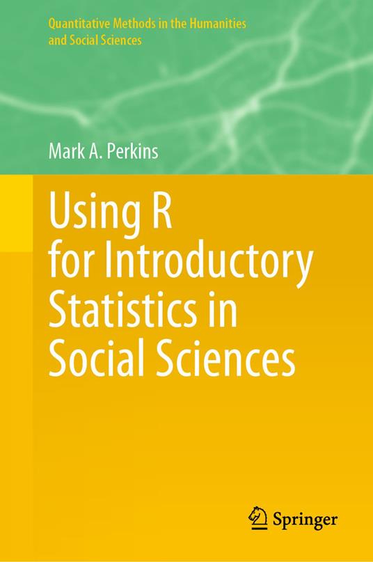 Using R for Introductory Statistics in Social Sciences