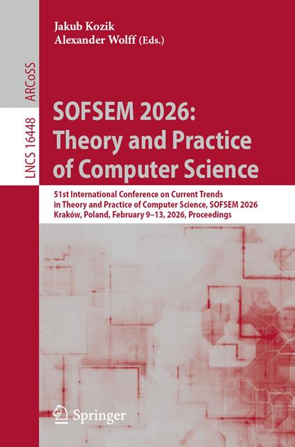 SOFSEM 2026: Theory and Practice of Computer Science