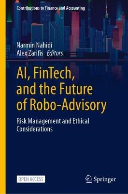 AI, FinTech, and the Future of Robo-Advisory: Risk Management and Ethical Considerations - cover