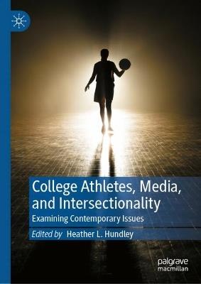 College Athletes, Media, and Intersectionality: Examining Contemporary Issues - cover