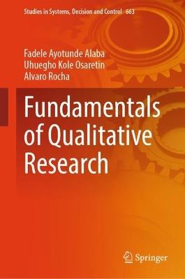 Fundamentals of Qualitative Research - Fadele Ayotunde Alaba,Uhuegho Kole Osaretin,Alvaro Rocha - cover