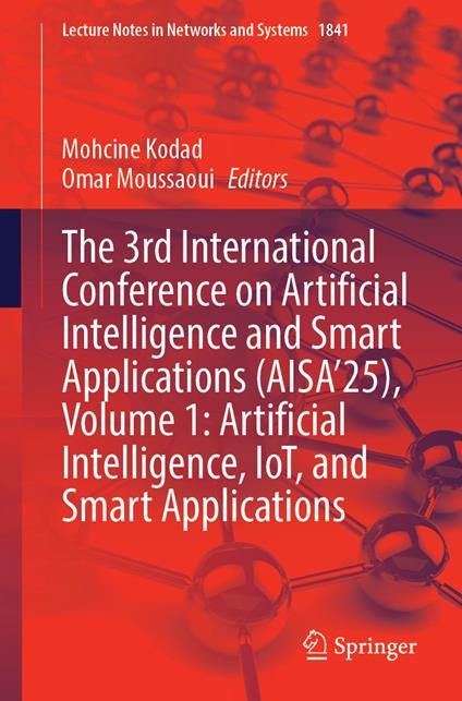 The 3rd International Conference on Artificial Intelligence and Smart Applications (AISA’25), Volume 1: Artificial Intelligence, IoT, and Smart Applications