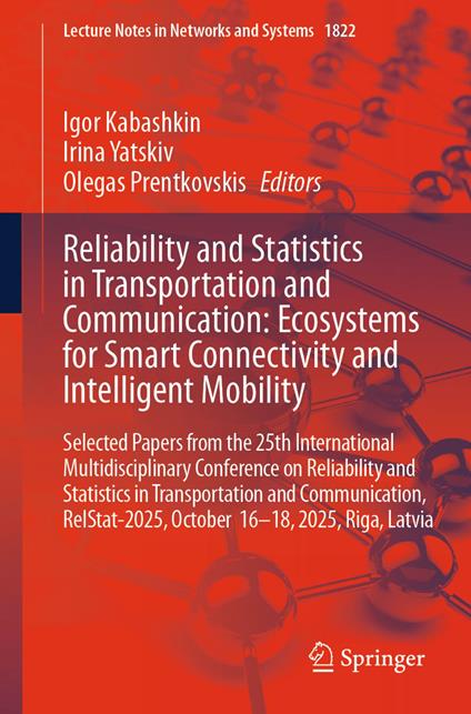 Reliability and Statistics in Transportation and Communication: Ecosystems for Smart Connectivity and Intelligent Mobility