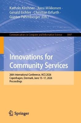 Innovations for Community Services: 26th International Conference, I4CS 2026, Copenhagen, Denmark, June 15–17, 2026, Proceedings - cover