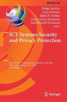 ICT Systems Security and Privacy Protection: 41st IFIP TC 11 International Conference, SEC 2026, Perth, Australia, June 9–11, 2026, Proceedings - cover
