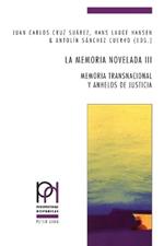La memoria novelada III: Memoria transnacional y anhelos de justicia