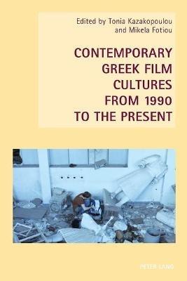 Contemporary Greek Film Cultures from 1990 to the Present - cover
