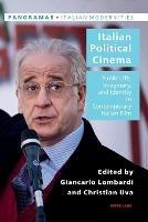Italian Political Cinema: Public Life, Imaginary, and Identity in Contemporary Italian Film