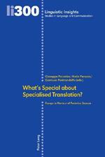 What’s Special about Specialised Translation?: Essays in Honour of Federica Scarpa