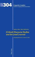 (Critical) Discourse Studies and the (new?) normal: Analysing discourse in times of crisis