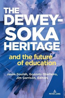 The Dewey-Soka Heritage and the Future of Education - cover