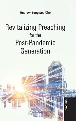 Revitalizing Preaching for the Post-Pandemic Generation - Andrew Cho - cover