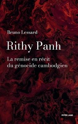 Rithy Panh: La remise en récit du génocide cambodgien - Bruno Lessard - cover